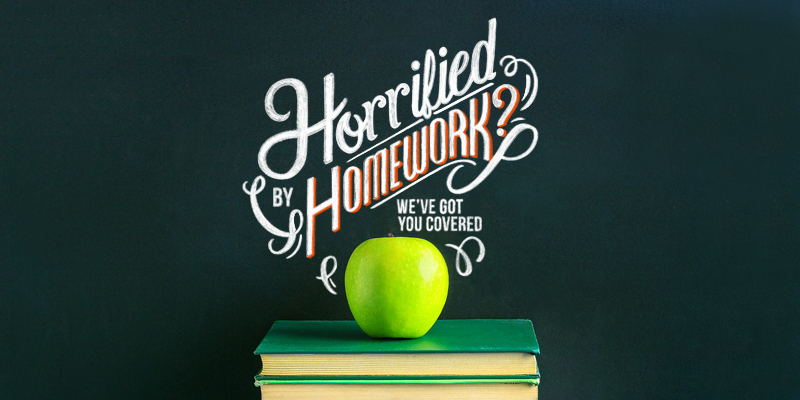 Horrified by Homework? Don't Worry - We've Got You Covered