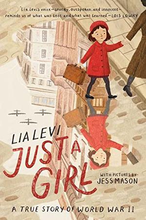 Cover image of Just a Girl: A True Story of World War II. Contains a girl dressed in red coat and hat, carrying a small brown suitcase. She is holding the hand of an unseen adult. The girl is reflected in the water puddle on the cobblestone streets. There are also three war planes reflected in the puddle. 