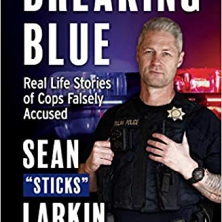 Breaking Blue Real Life Stories of Cops Falsely Accused